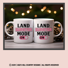 Load image into Gallery viewer, Land Surveyor Mode On - Safety Pink, Safety Green or Safety Orange