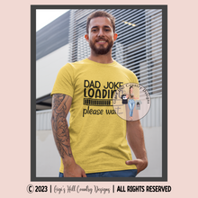 Load image into Gallery viewer, Dad Joke Loading Please Wait Graphic Tee