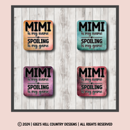 Mimi Is My Name Spoiling Is My Game Coasters